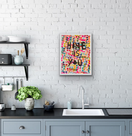 “HOME IS YOU” unika print 30x40 cm